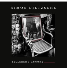 Simon Dietzsche - Balleremo ancora