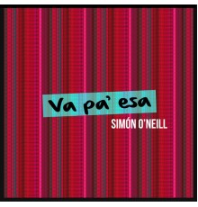 Simon O'Neill - Va Pa' Esa