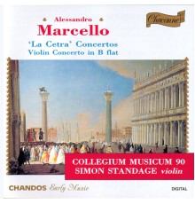 Simon Standage, Collegium Musicum 90 - Marcello: Concertos "La Cetra"