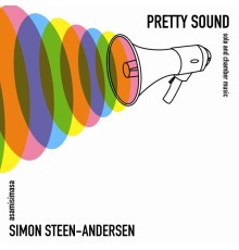 Simon Steen-Andersen - Pretty Sound
