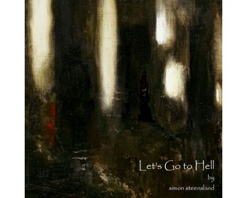 Simon Steensland - Let's Go to Hell Simon Steensland - Let's Go to Hell