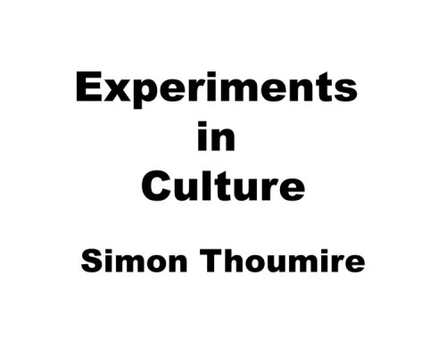 Simon Thoumire - Experiments in Culture