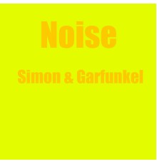 Simon & Garfunkel - Noise