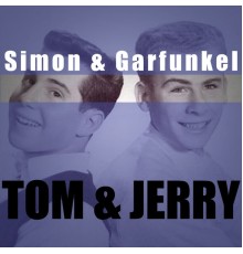 Simon & Garfunkel - Tom & Jerry