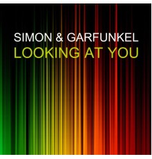 Simon & Garfunkel - Looking at you