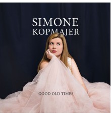 Simone Kopmajer - Good Old Times