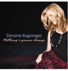 Simone Kopmajer - Nothing's Gonna Change