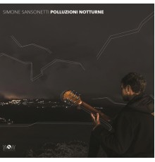 Simone Sansonetti - Polluzioni Notturne