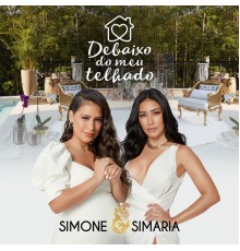 Simone & Simaria - Debaixo Do Meu Telhado