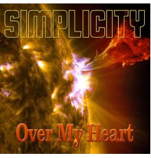 Simplicity - Over My Heart