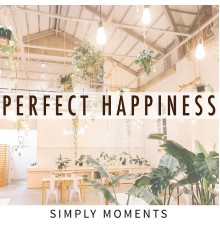 Simply Moments - Perfect Happiness