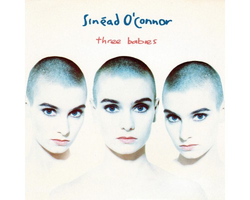 Sinéad O'Connor - Three Babies