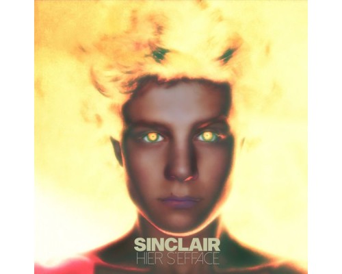 Sinclair - Hier s'efface