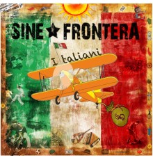 Sine Frontera - I taliani