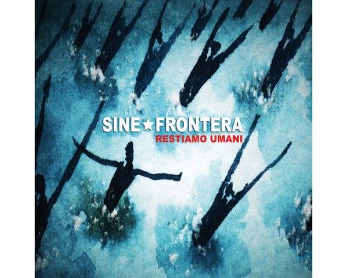 Sine Frontera - Restiamo umani