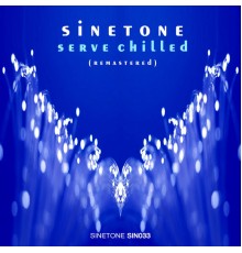 Sinetone - Serve Chilled (Remastered)