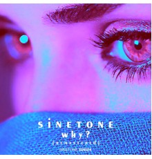 Sinetone - Why (Remixed and Remastered)