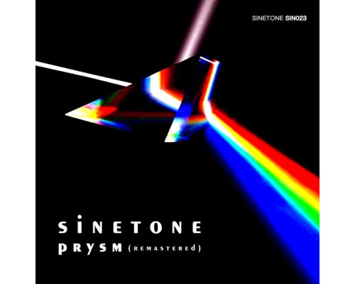 Sinetone - Prysm (Remixed and Remastered)