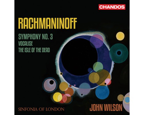 Sinfonia of London, John Wilson - Rachmaninoff: Symphony No. 3, Isle of the Dead, Vocalise Sinfonia of London, John Wilson - Rachmaninoff: Symphony No. 3, Isle of the Dead, Vocalise