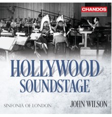 Sinfonia of London, John Wilson - Hollywood Soundstage