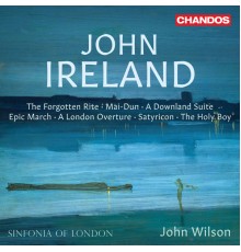 Sinfonia of London, John Wilson - John Ireland: Orchestral Works