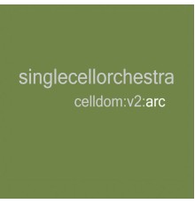 Single Cell Orchestra - Celldom V2:Arc