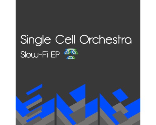 Single Cell Orchestra - Slow-Fi EP