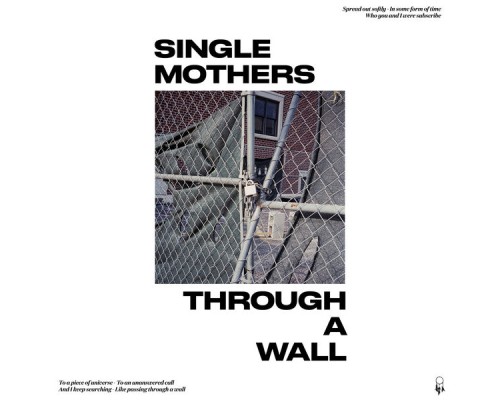 Single Mothers - Through a Wall