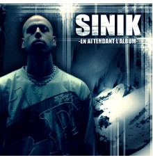 Sinik - En attendant l'Album
