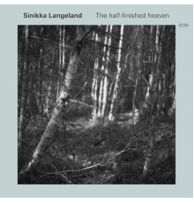 Sinikka Langeland - The Half-Finished Heaven