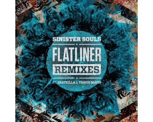 Sinister Souls - Flatliner Remixes