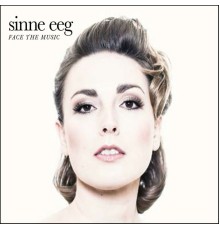 Sinne Eeg - Face the Music