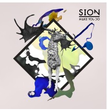 Sion - Make You Do