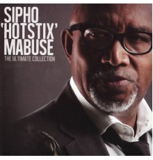 Sipho 'Hotstix' Mabuse - The Ultimate 'Hotstix'