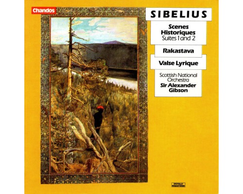 Sir Alexander Gibson, Royal Scottish National Orchestra - Sibelius: Scenes Historiques, Rakastava Suite & Valse Lyrique