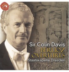 Sir Colin Davis - Berlioz Overtures