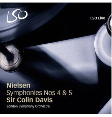 Sir Colin Davis, London Symphony Orchestra - Nielsen: Symphonies Nos. 4 & 5