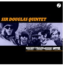 Sir Douglas Quintet - Night Train