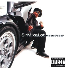 Sir Mix-A-Lot - Mack Daddy