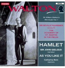 Sir Neville Marriner, Academy of St. Martin in the Fields, Sir John Gielgud, Catherine Bott - Walton: Hamlet & As You Like It