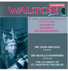 Sir Neville Marriner, Academy of St. Martin in the Fields, Sir John Gielgud, Ian Watson - Walton: Richard III, Macbeth & Major Barbara