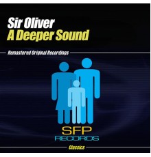 Sir Oliver - A Deeper Sound