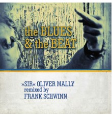 "Sir" Oliver Mally - The Blues and the Beat