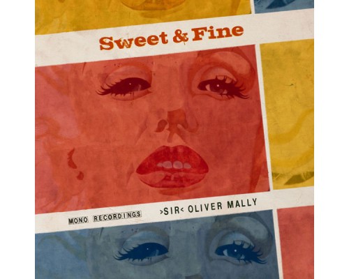 "Sir" Oliver Mally - Sweet & Fine