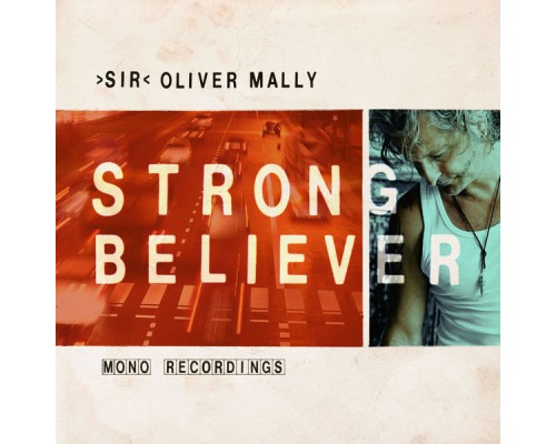 "Sir" Oliver Mally - Strong Believer