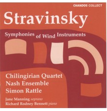 Sir Simon Rattle, Jane Manning, Anne Shasby, Richard McMahon, Sir Richard Rodney Bennett, Ronald Lumsden, Chilingirian Quartet, Nash Ensemble - Stravinsky: Symphonies Of Wind Instruments