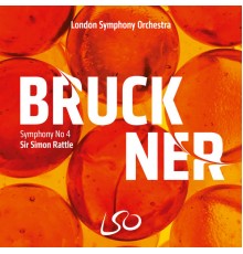 Sir Simon Rattle, London Symphony Orchestra - Bruckner: Symphony No. 4