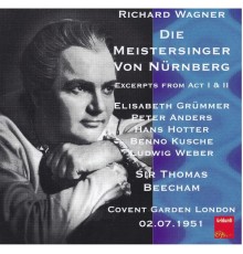 Sir Thomas Beecham, Orchestra of the Royal Opera House, Covent Garden, Benno Kusche, Hans Hotter - Wagner: Die Meistersinger von Nürnberg, WWV 96 (Excerpts) [Live]