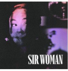 Sir Woman - Sir Woman