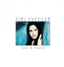 Siri Svegler - Lost & Found